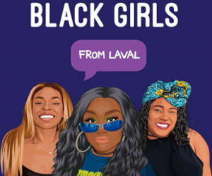 Podcast Black girls from Laval
